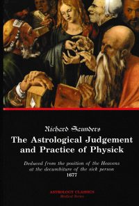 Saunders, R. - The Astrological Judgement and Practice of Physick