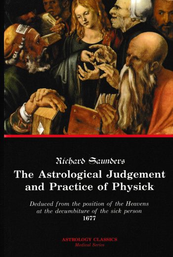 Saunders, R. - The Astrological Judgement and Practice of Physick