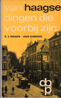 Braasem, W.A. - Van Haagse dingen die voorbij zijn