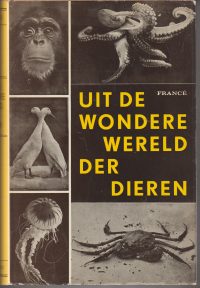 France - Uit de wondere wereld der dieren