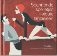 Scott, P. - Spannende spelletjes & stoute fantasieën