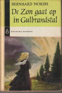 Nordh, B. - De Zon gaat op in Gulbrandstal