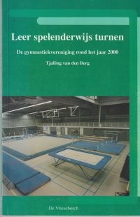 Berg, T. van den - Leer spelenderwijs turnen