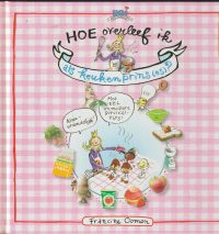 Oomen, F. - Hoe overleef ik als keukenprins(es)?