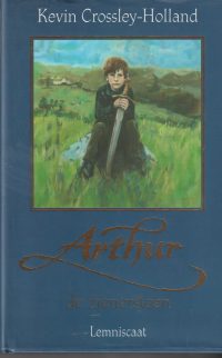 Crossley-Holland, K. - Arthur de zienersteen