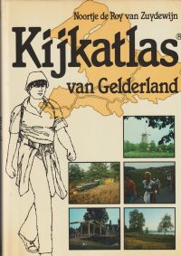 Roy van Zuydewijn, N. de - Kijkatlas van Gelderland