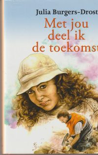 Burgers-Drost, J. - Met jou deel ik de toekomst