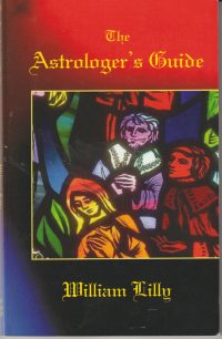 Lilly, W. - The Astrologer's guide