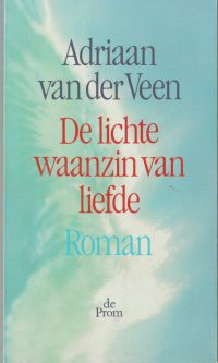 Veen, A. van der - De lichte waanzin van liefde
