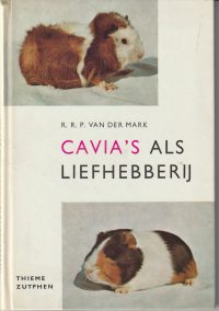 Mark, R.R.P. van der - Cavia's als liefhebberij