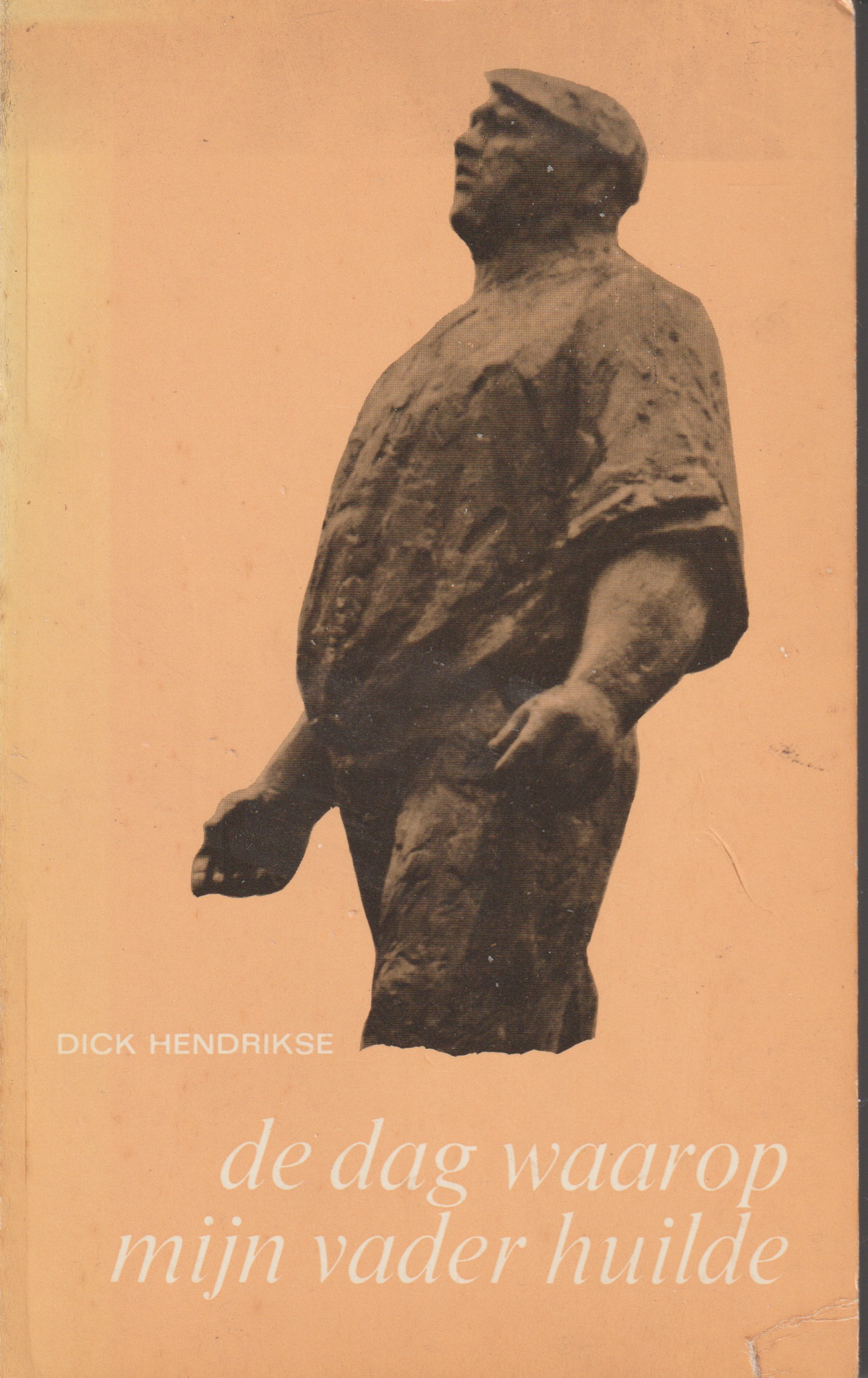 Hendrikse, D. - De dag waarop mijn vader huilde