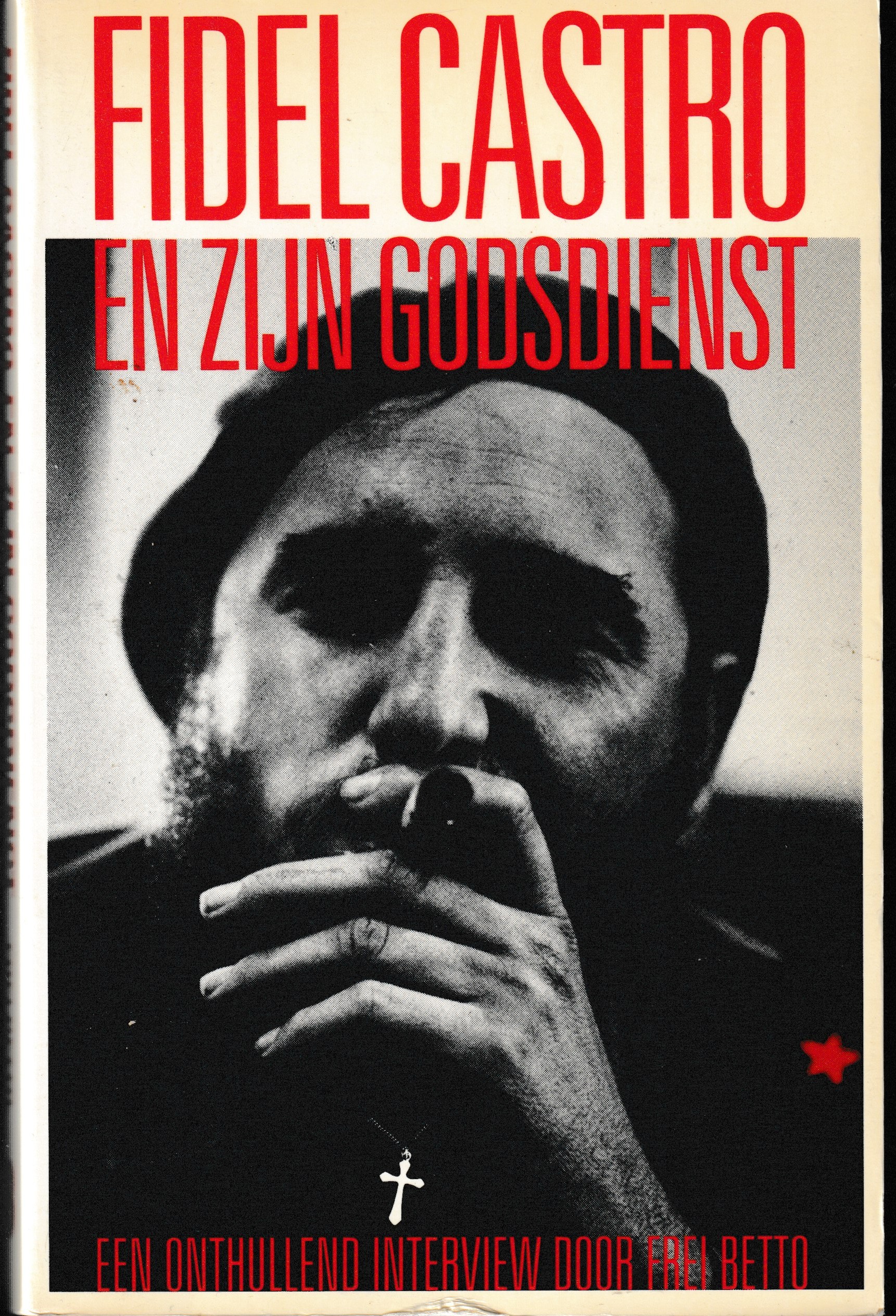 Betto, F. - Fidel Castro en zijn godsdienst