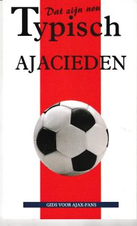 Hoof, M. van - Dat zijn nou typisch Ajacieden